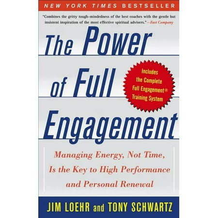 The Power of Full Engagement : Managing Energy, Not Time, Is the Key to High Performance and Personal Renewal (Paperback)