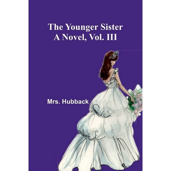 The Younger Sister: A Novel, Vol. III., (Paperback)