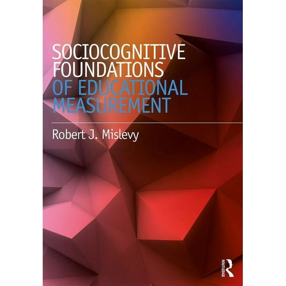 Sociocognitive Foundations of Educational Measurement, (Paperback)