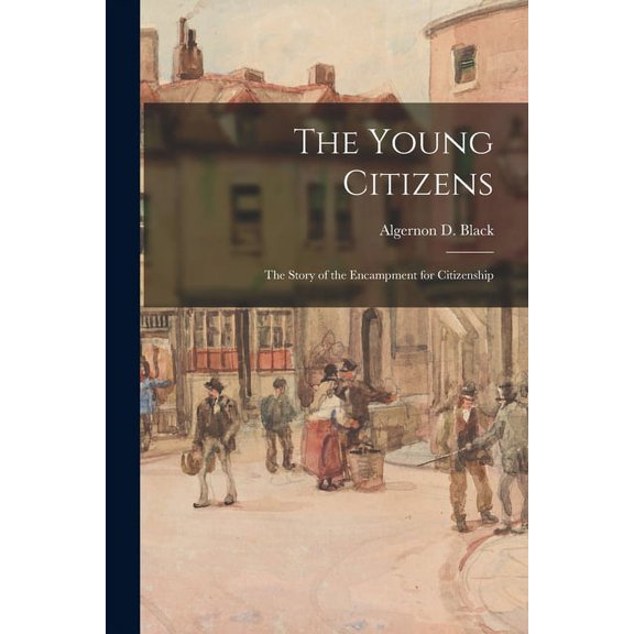 The Young Citizens; the Story of the Encampment for Citizenship, (Paperback)