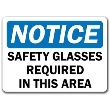 SignMission NS-Safety Glasses 10 x 14 in. Notice Safety Glasses Required in This Area OSHA Sign