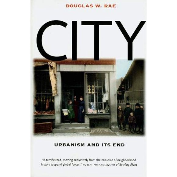 City: Urbanism and Its End (The Institution for Social and Policy Studies at Yale Univ)