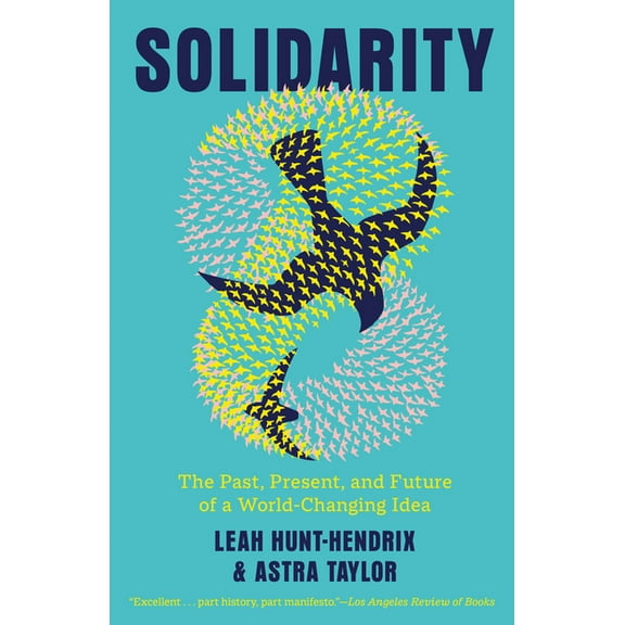 Solidarity: The Past, Present, and Future of a World-Changing Idea, (Paperback)