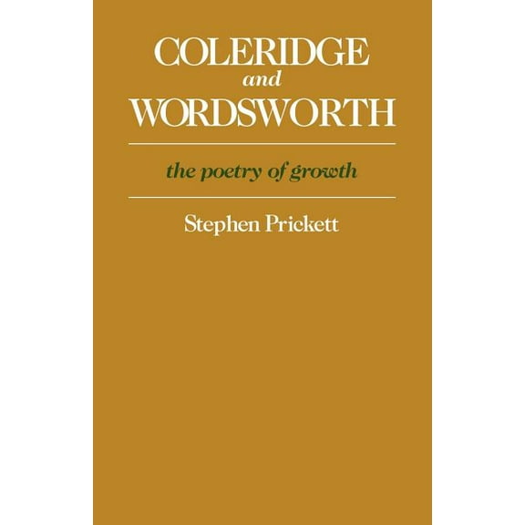 Coleridge and Wordsworth: The Poetry of Growth, (Paperback)
