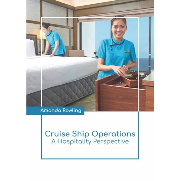 Cruise Ship Operations: A Hospitality Perspective (Hardcover)