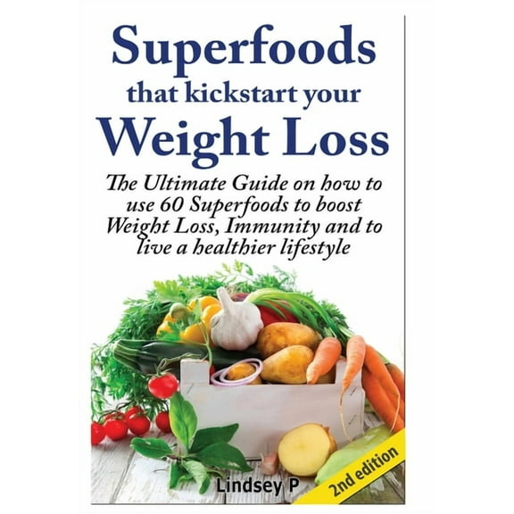 Superfoods that Kickstart Your Weight Loss, (Hardcover)