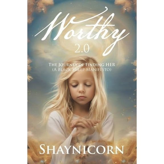 Worthy 2.0: The Journey of Finding HER (A Black Sheep Manifesto) (Paperback)