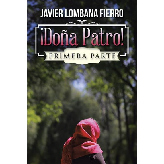 ¡Doña Patro! : Primera Parte (Paperback)