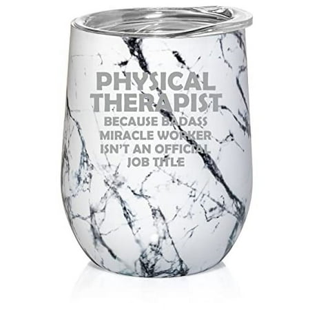 

12 oz Double Wall Vacuum Insulated Stainless Steel Stemless Wine Tumbler Glass Coffee Travel Mug With Lid Physical Therapist Miracle Worker Job Title Funny (Black White Marble)