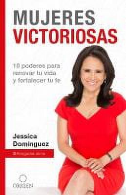 Mujeres victoriosas / Victorious Women : 10 Poderes Para Renovar Tu Vida Y Fortalecer Tu Fe / 10 Powers to Renew Your Life and Strengthen Your Faith - image 2 of 2