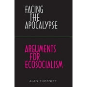 Facing the Apocalypse - Arguments for Ecosocialism (Paperback)
