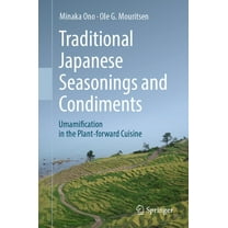 Traditional Japanese Seasonings and Condiments: Umamification in the Plant-Forward Cuisine, (Paperback)