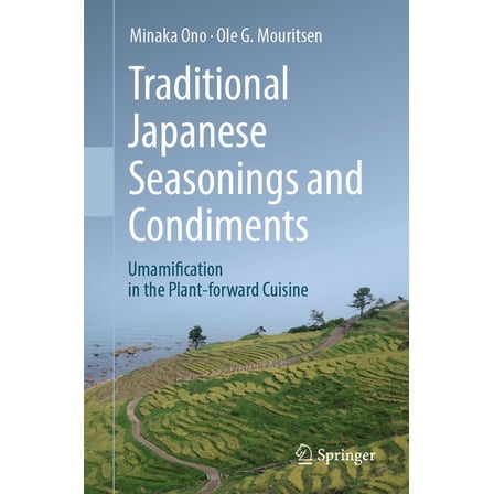 Traditional Japanese Seasonings and Condiments: Umamification in the Plant-Forward Cuisine, (Paperback)