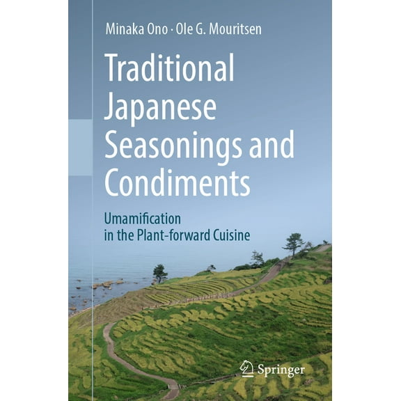 Traditional Japanese Seasonings and Condiments: Umamification in the Plant-Forward Cuisine, (Paperback)