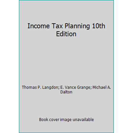 Income Tax Planning 10th Edition [Textbook Binding - Used]