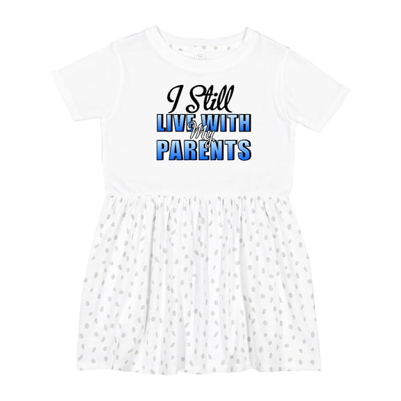 Inktastic I Still Live with My Parents Baby Funny Girls Toddler Dress