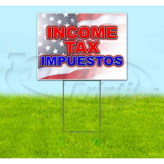 Income Tax Impuestos (18" x 24") Yard Sign, Includes Metal Step Stake