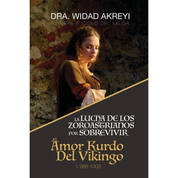 El Amor Kurdo del Vikingo La lucha de los zoroastrianos por sobrevivir, Book 1, (Paperback)