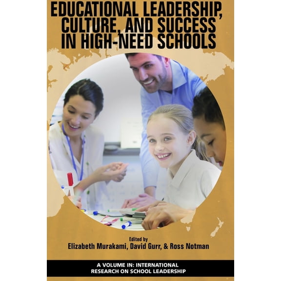 International Research on School Leaders Educational Leadership, Culture, and Success in High-Need Schools (hc), (Hardcover)
