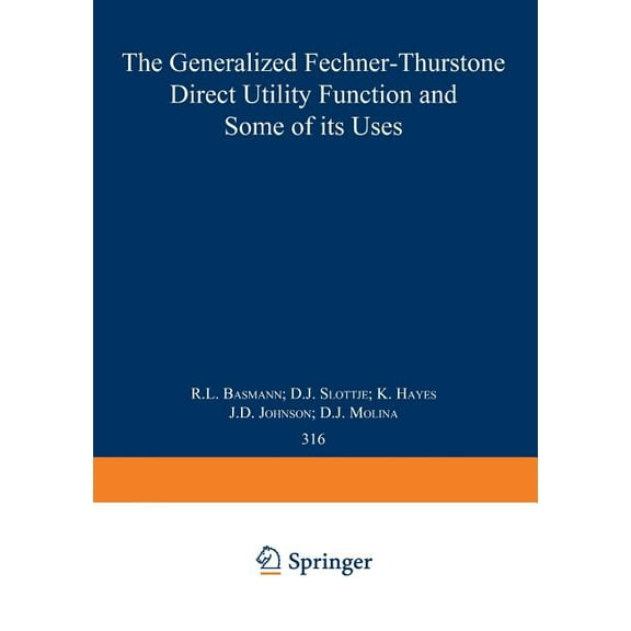 Lecture Notes in Economic and Mathematic The Generalized Fechner-Thurstone Direct Utility Function and Some of Its Uses, Book 316, (Paperback)