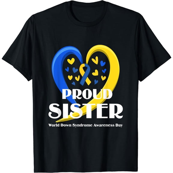 Proud Sister World Down Syndrome Awareness Day Gifts T-Shirt