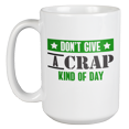 thumbnail image 1 of Don't Give a Crap Kind of Day Motivational Quotes Coffee & Tea Mug or Cup (15oz), 1 of 3