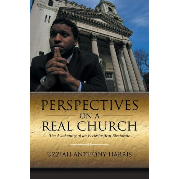 Perspectives on a Real Church : The Awakening of an Ecclesiastical Electorate