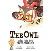 The Owl Who Paid Too Much Attention