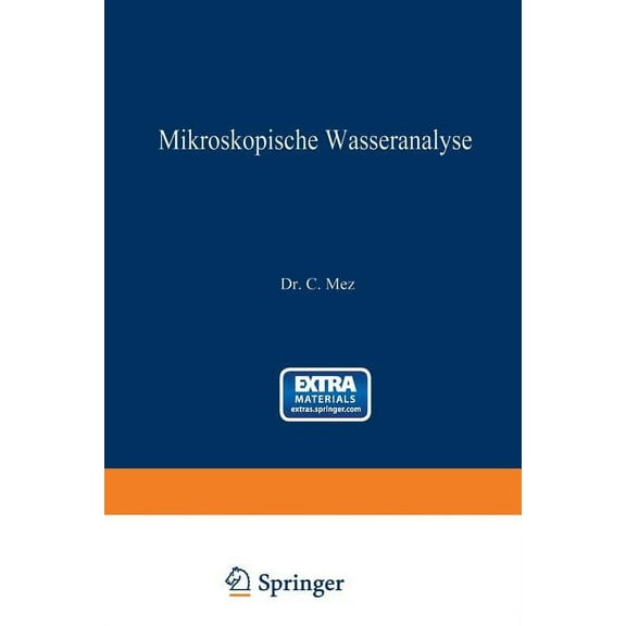 Mikroskopische Wasseranalyse: Anleitung Zur Untersuchung Des Wassers Mit Besonderer BerÃ¼cksichtigung Von Trink- Und Abwa, (Paperback)