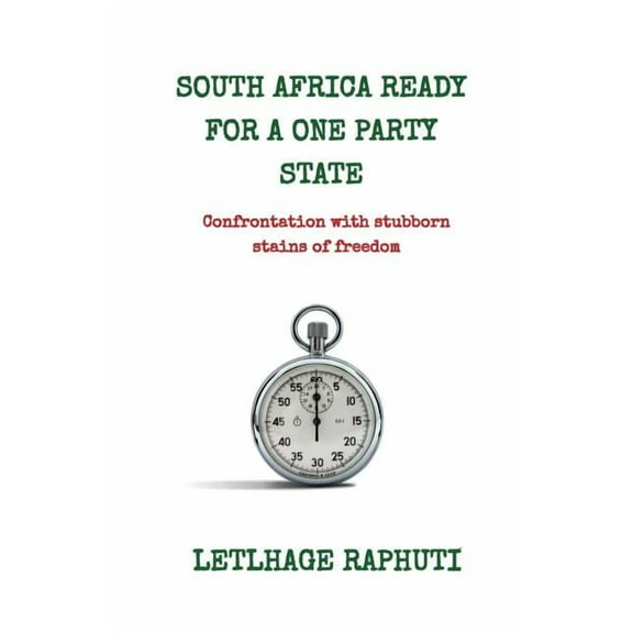 South Africa Ready For A One Party State (Paperback)