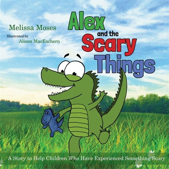 Pre-Owned Alex and the Scary Things : A Story to Help Children Who Have Experienced Something Scary (Hardcover)