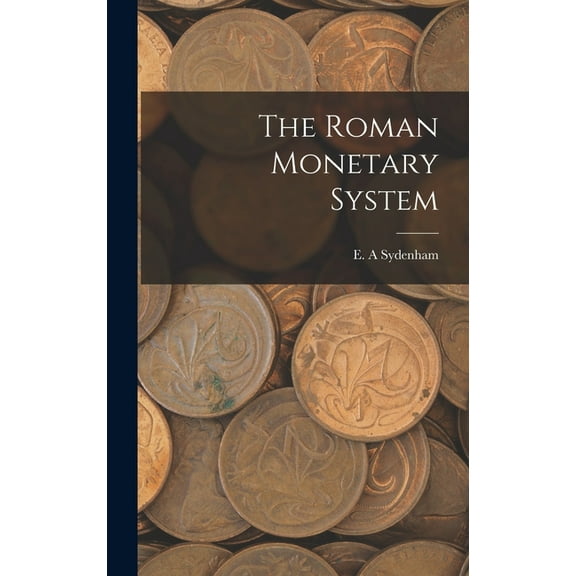 The Roman Monetary System (Hardcover)