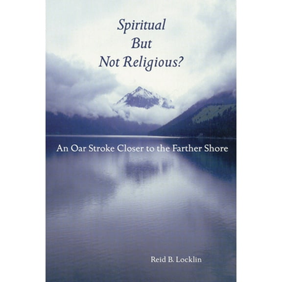 Pre-Owned Spiritual but not Religious? : An Oar Stroke Closer to the Farther Shore (Paperback)