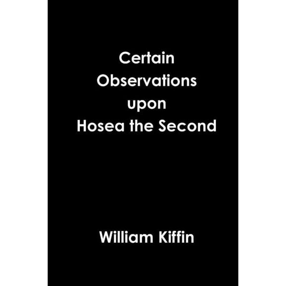 Certain Observations upon Hosea the Second, (Paperback)