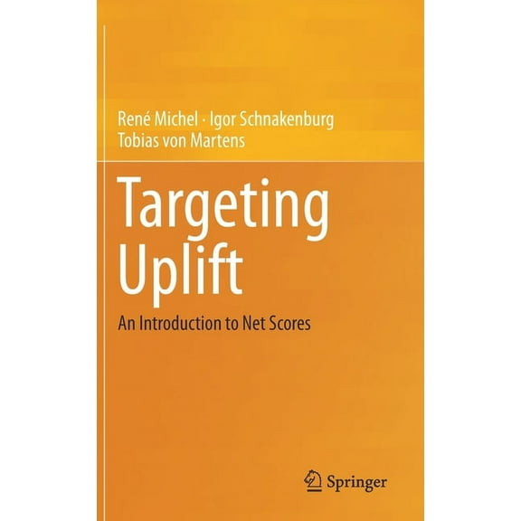 Targeting Uplift: An Introduction to Net Scores, (Hardcover)