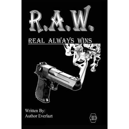 R.A.W. Real Always Wins : Urban Novel (Best Urban Fiction Authors)