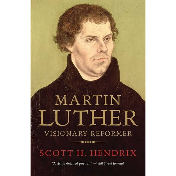 Martin Luther : Visionary Reformer (Paperback)
