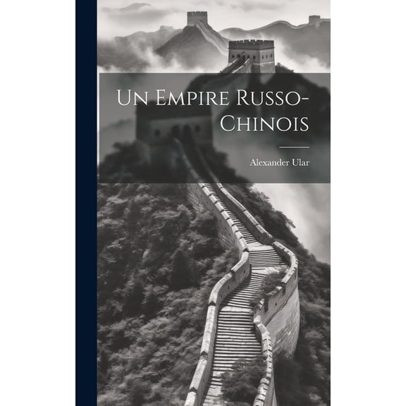 Un empire Russo-Chinois (Hardcover)