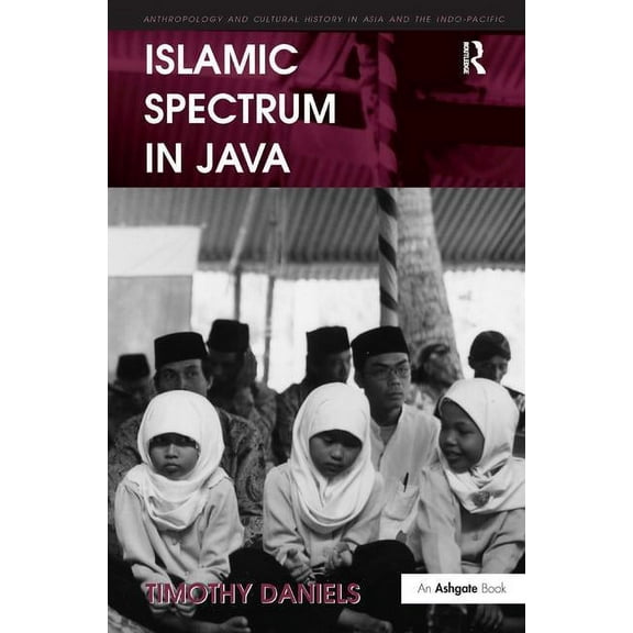 Anthropology and Cultural History in Asi Islamic Spectrum in Java, (Hardcover)
