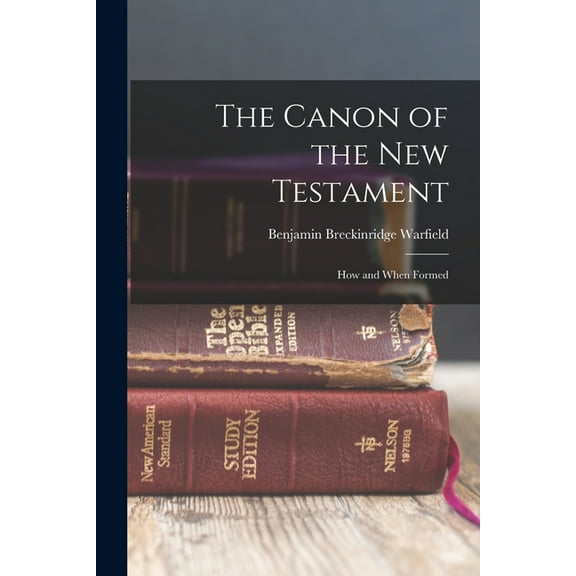 The Canon of the New Testament, (Paperback)