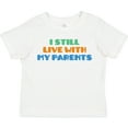 thumbnail image 3 of Inktastic I Still Live with My Parents Boys or Girls Toddler T-Shirt, 3 of 5