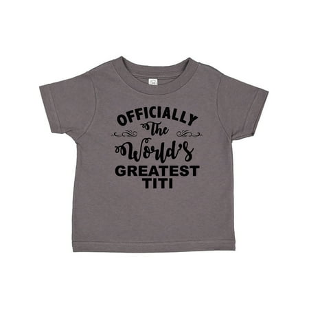 

Inktastic Officially The World s Greatest TiTi Gift Toddler Toddler Girl T-Shirt