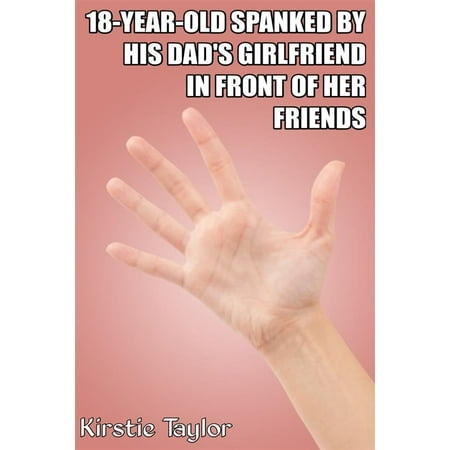 18 Year Old Spanked By His Dad's Girlfriend In Front Of Her Friends -