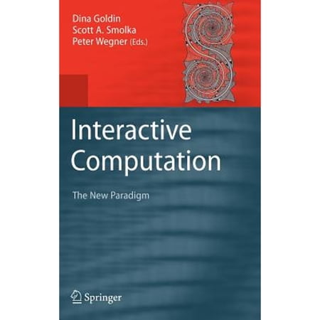 Interactive Computation: The New Paradigm (Hardcover)