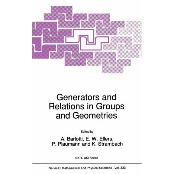 NATO Science Series C: Generators and Relations in Groups and Geometries, Book 333, (Hardcover)