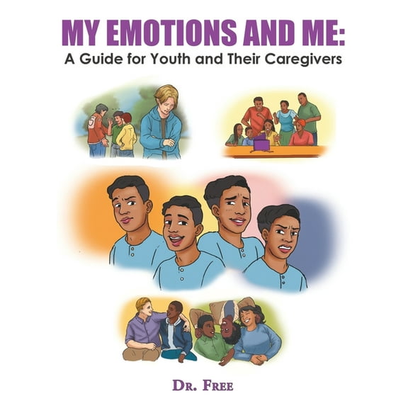 My Emotions and Me: a Guide for Youth and Their Caregivers (Paperback)