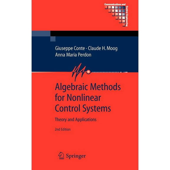 Communications and Control Engineering Algebraic Methods for Nonlinear Control Systems, (Hardcover)