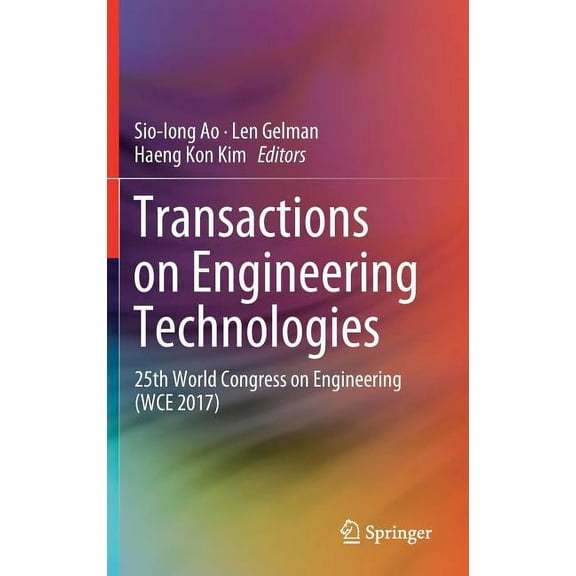 Transactions on Engineering Technologies: 25th World Congress on Engineering (Wce 2017), (Hardcover)