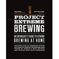 thumbnail image 1 of Pre-Owned Project Extreme Brewing: An Enthusiast's Guide to Extreme Brewing at Home (Paperback) 1631592874 9781631592874, 1 of 1