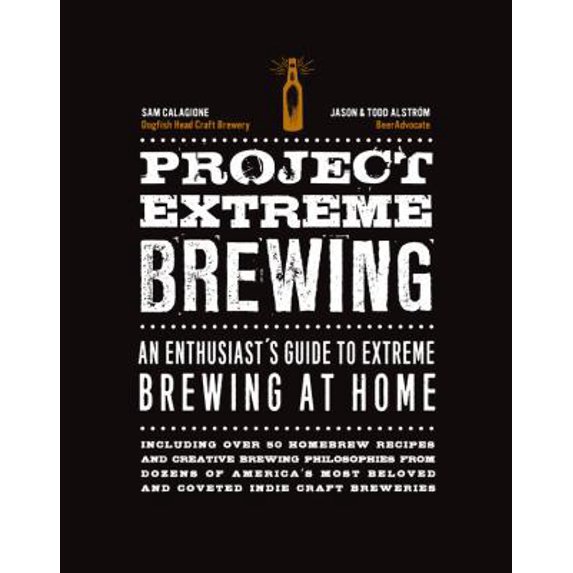 Pre-Owned Project Extreme Brewing: An Enthusiast's Guide to Extreme Brewing at Home (Paperback) 1631592874 9781631592874